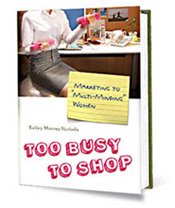 Too Busy to Shop by Kelley Murray Skoloda